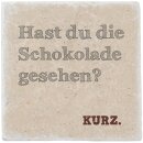 Marmorfliese "Hast Du die Schokolade gesehen?"