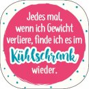 Magnet "Jedes mal, wenn ich Gewicht verliere ..."