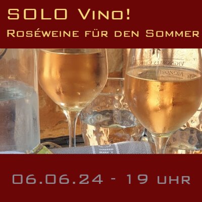 Eintrittskarte SOLO VINO! - 6.6.24  Roséweine für den Sommer
